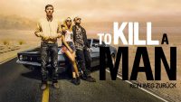 To Kill a Man: Kein Weg zurück